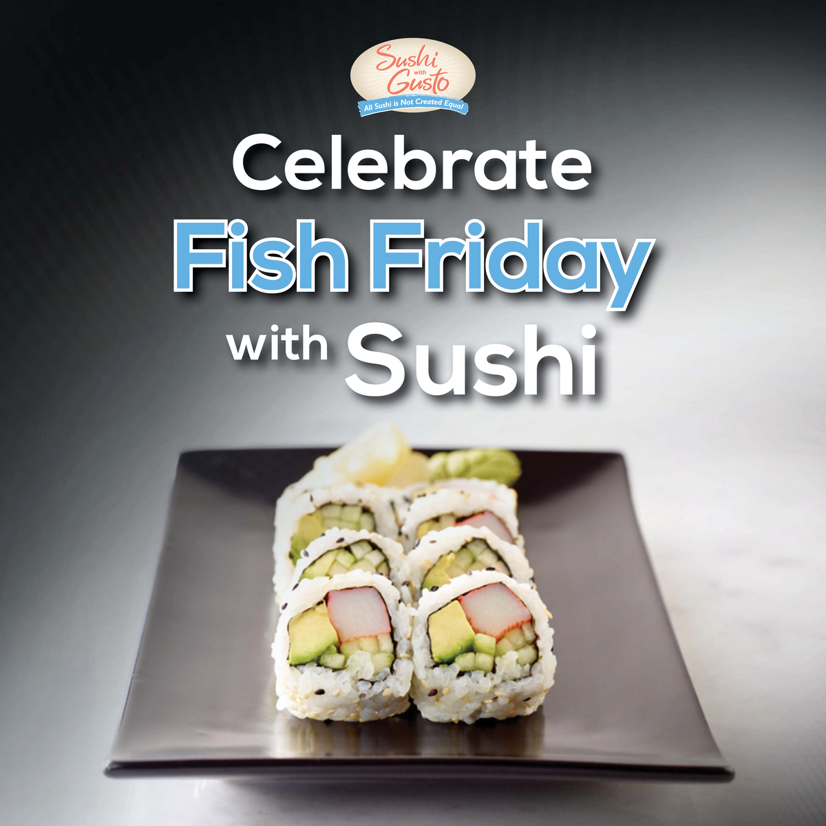Sushi With Gusto! Fish Friday