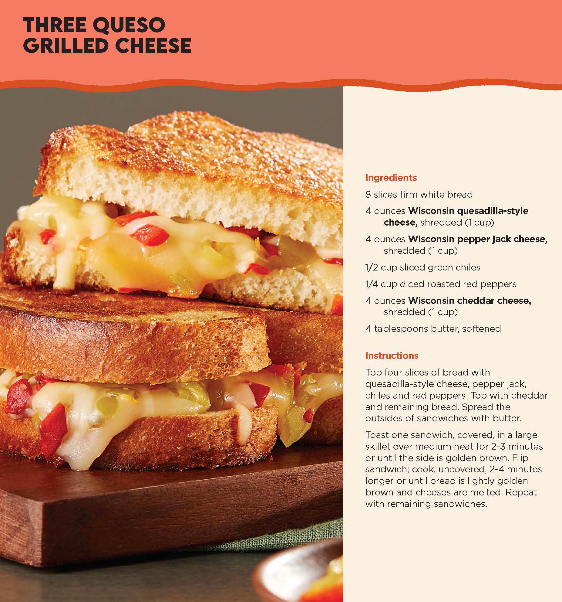 Download your recipe for Three Queso Grilled Cheese courtesy of Wisconsin Cheese