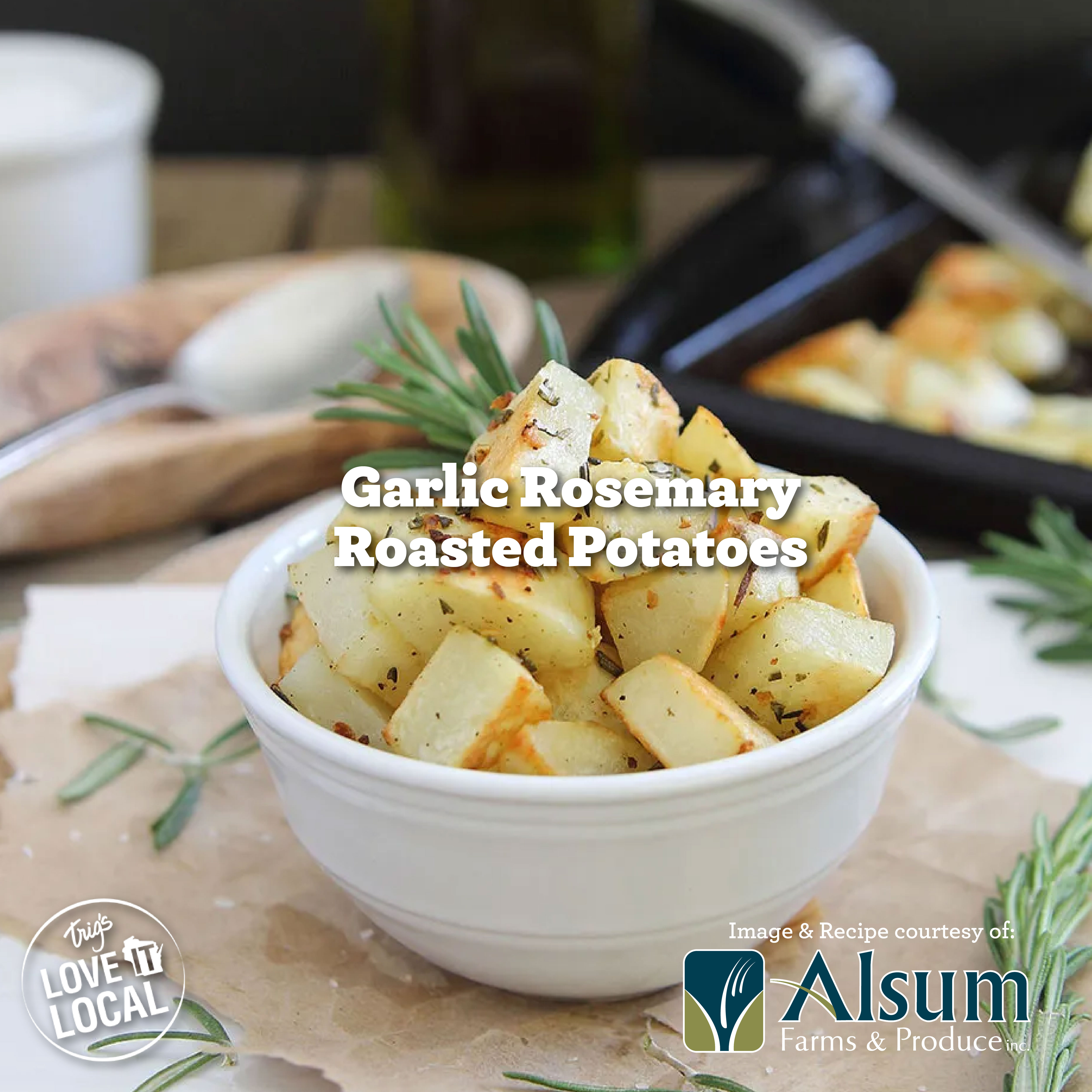 View and download the recipe for Garlic Rosemary Roasted Potatoes