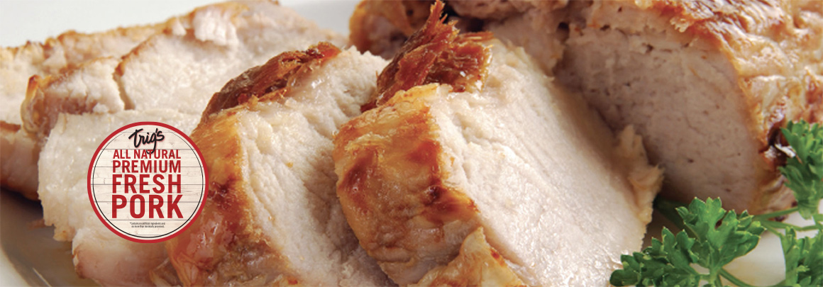 trigs-homepg-trigs-allnatural-bonelessporkroast.jpg