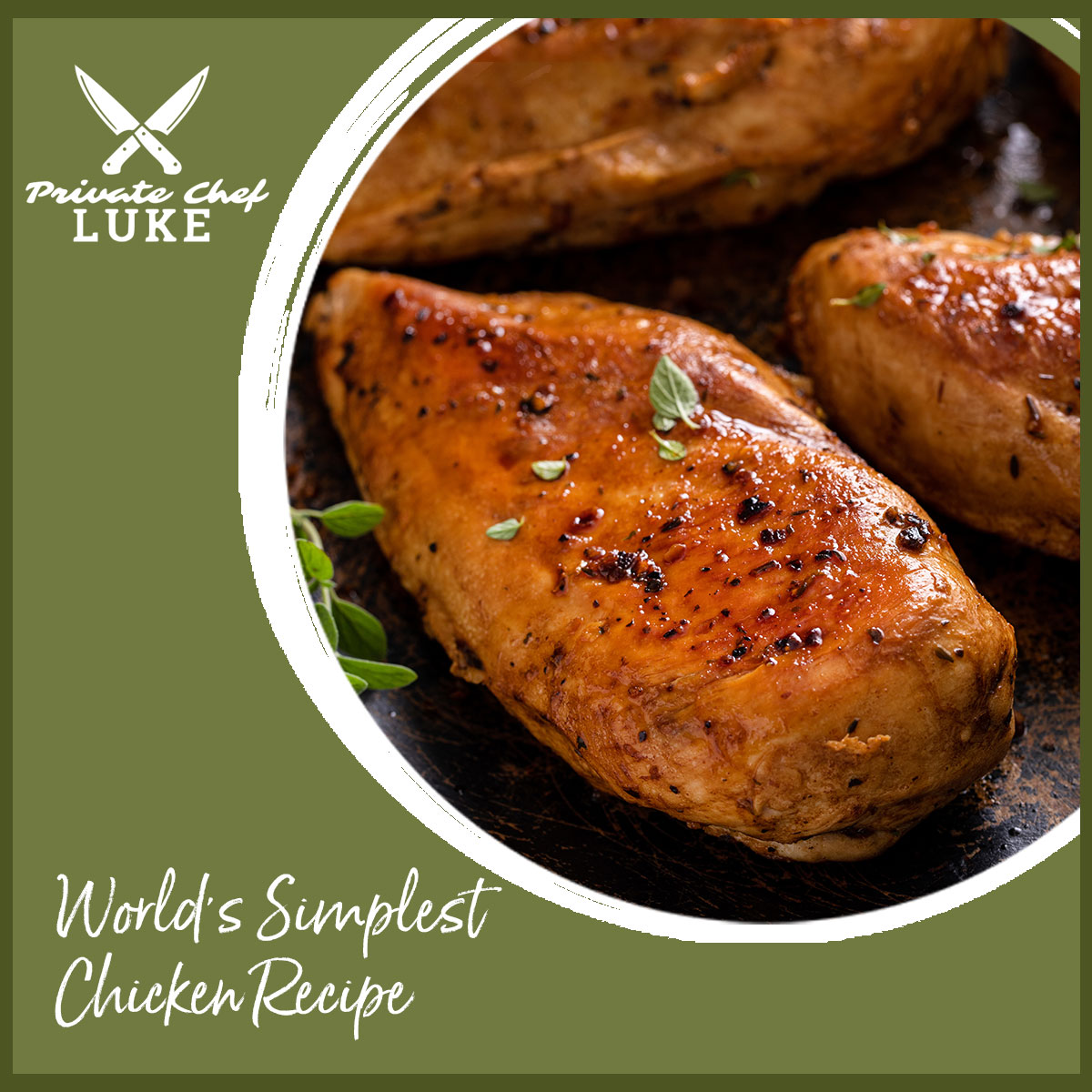 Download the Recipe for Chef Luke's World's Simplest Chicken.