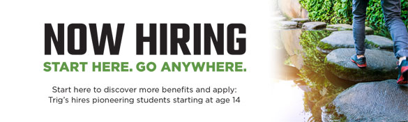 Follow this link to search job openings and apply for a career at Trig's online.