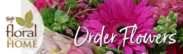 Order flowers for delivery or pickup from Trig's Floral heree.