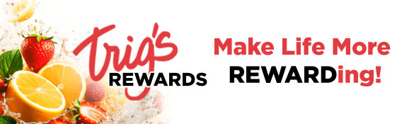 Follow this link to find all information and FAQs and how to download the Trig's REWARDS app.