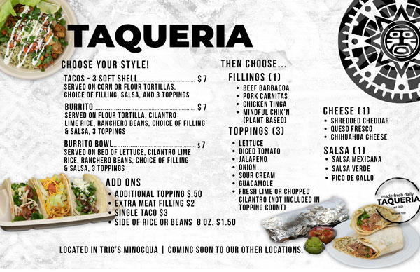Click this image to open and download a PDF of the Trig's Taqueria Menu.